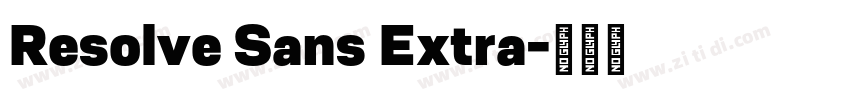 Resolve Sans Extra字体转换 Resolve Sans Extra字体转换
